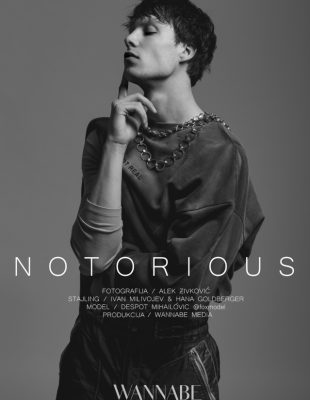 WANNABE MAN EDITORIJAL: NOTORIOUS